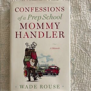 Confessions of a Prep School Mommy Handler Book. 2007